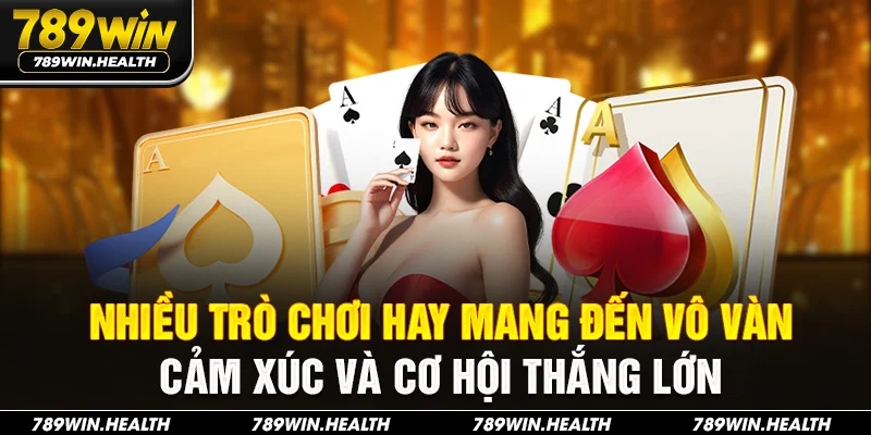 Nhiều trò chơi hay mang đến vô vàn cảm xúc và cơ hội thắng lớn